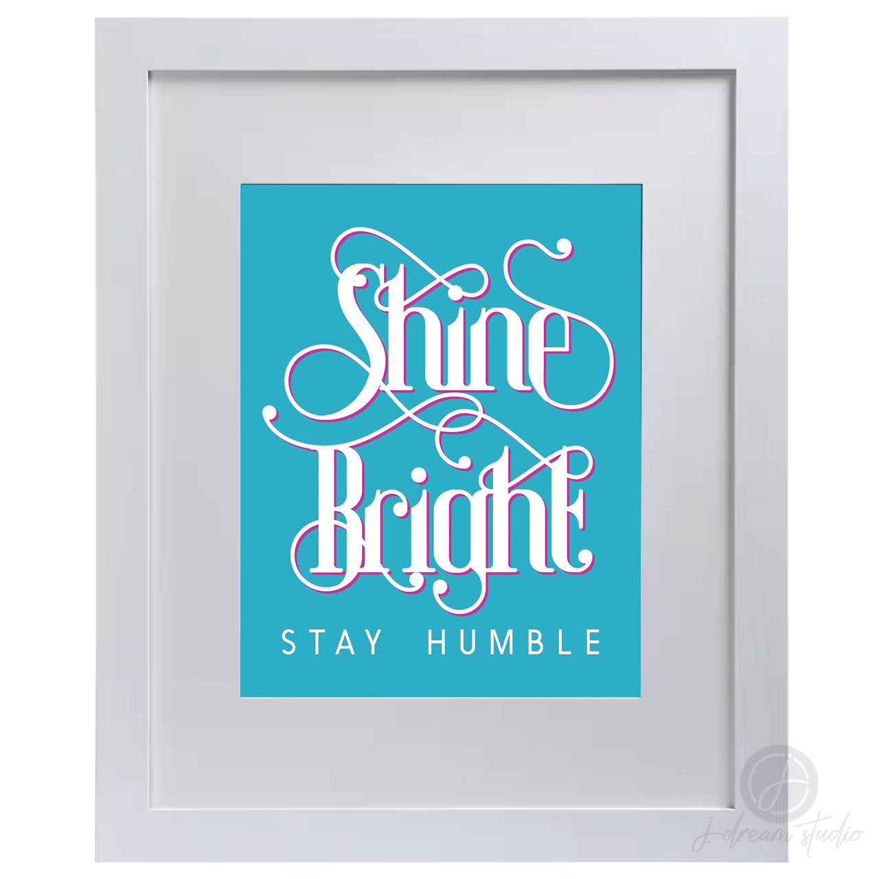SHINE BRIGHT ART PRINT